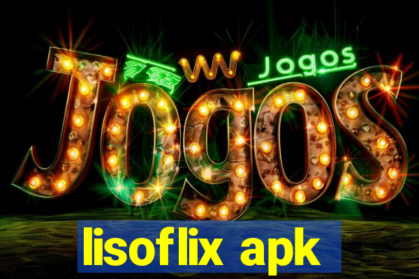 lisoflix apk